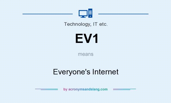 What does EV1 mean? It stands for Everyone`s Internet