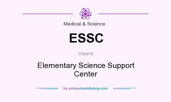 What does ESSC mean? It stands for Elementary Science Support Center