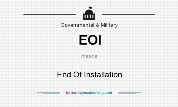 What does EOI mean? It stands for End Of Installation