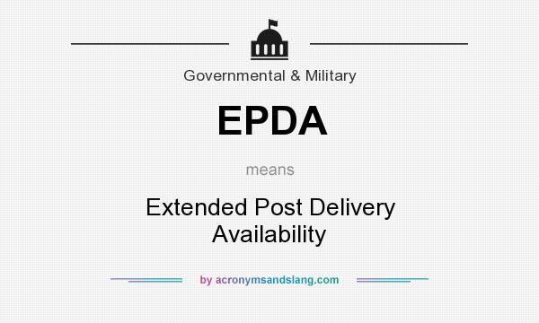 What does EPDA mean? It stands for Extended Post Delivery Availability