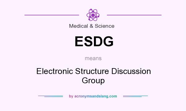 What does ESDG mean? It stands for Electronic Structure Discussion Group