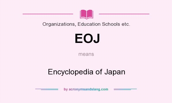 What does EOJ mean? It stands for Encyclopedia of Japan