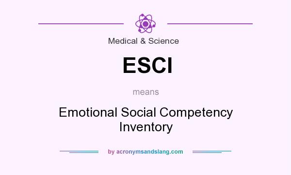 What does ESCI mean? It stands for Emotional Social Competency Inventory