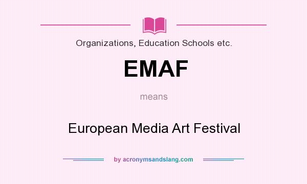 What does EMAF mean? It stands for European Media Art Festival