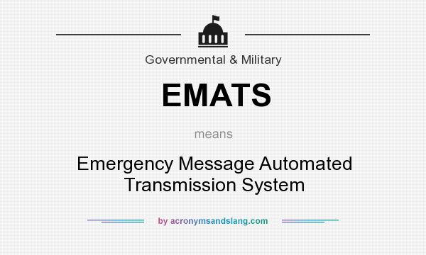 What does EMATS mean? It stands for Emergency Message Automated Transmission System