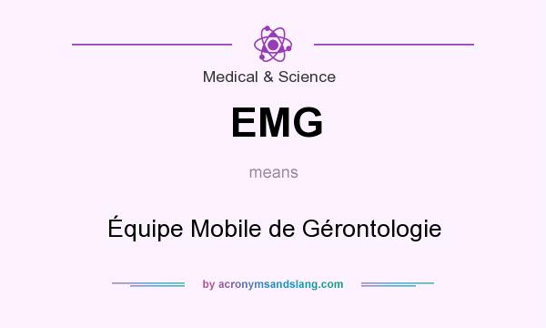 What does EMG mean? It stands for Équipe Mobile de Gérontologie