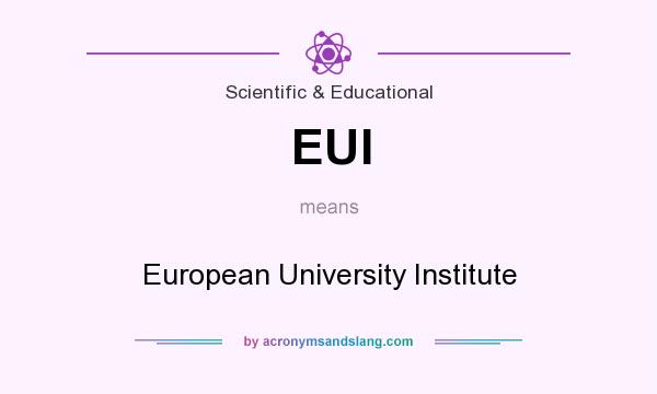 What does EUI mean? It stands for European University Institute