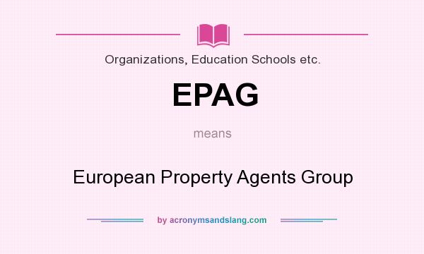What does EPAG mean? It stands for European Property Agents Group