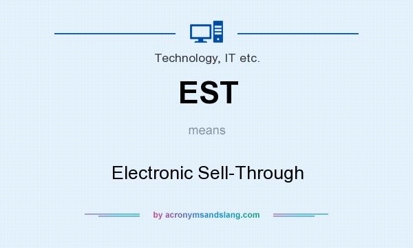 What does EST mean? It stands for Electronic Sell-Through