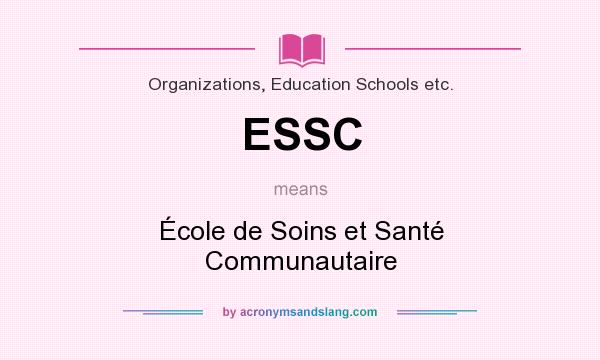 What does ESSC mean? It stands for École de Soins et Santé Communautaire