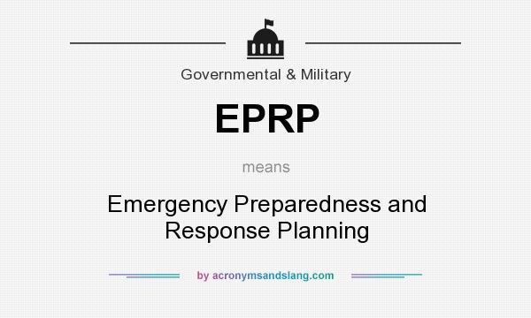 What does EPRP mean? It stands for Emergency Preparedness and Response Planning