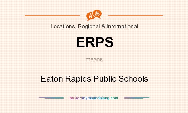 What does ERPS mean? It stands for Eaton Rapids Public Schools