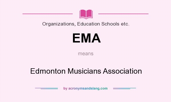 What does EMA mean? It stands for Edmonton Musicians Association