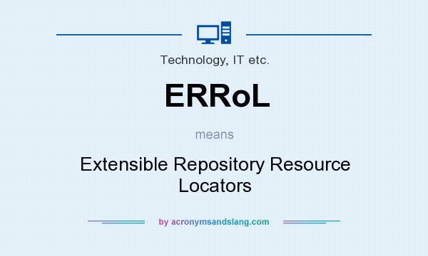 What does ERRoL mean? It stands for Extensible Repository Resource Locators