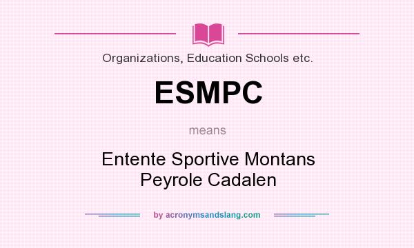 What does ESMPC mean? It stands for Entente Sportive Montans Peyrole Cadalen
