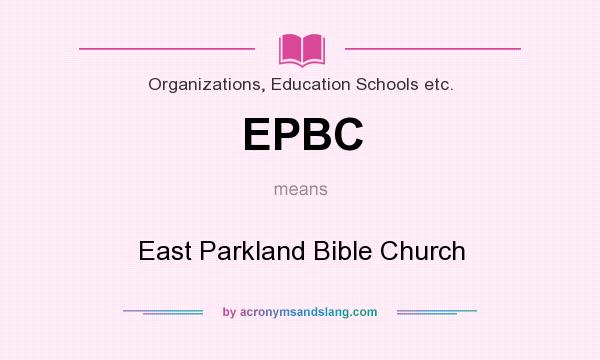 What does EPBC mean? It stands for East Parkland Bible Church