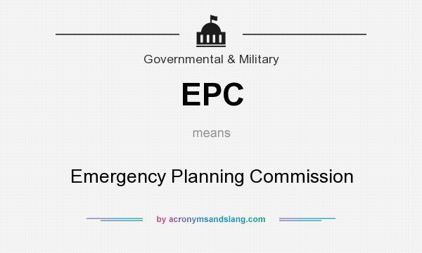 What does EPC mean? It stands for Emergency Planning Commission