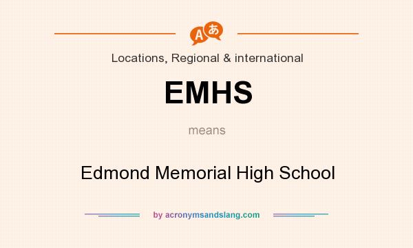 What does EMHS mean? It stands for Edmond Memorial High School