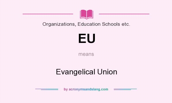 What does EU mean? It stands for Evangelical Union