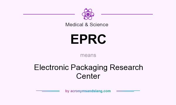 What does EPRC mean? It stands for Electronic Packaging Research Center
