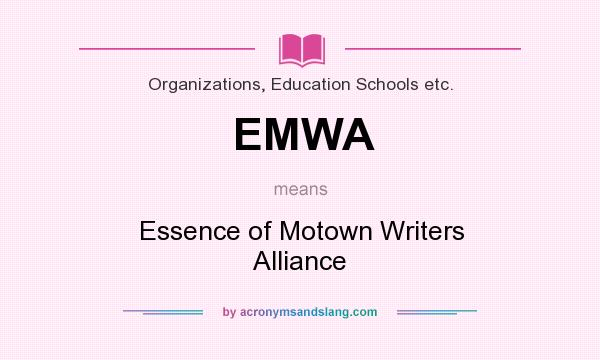 What does EMWA mean? It stands for Essence of Motown Writers Alliance