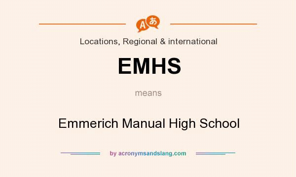 What does EMHS mean? It stands for Emmerich Manual High School