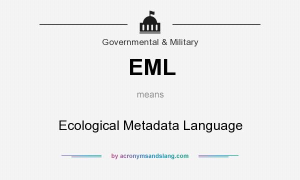 What does EML mean? It stands for Ecological Metadata Language