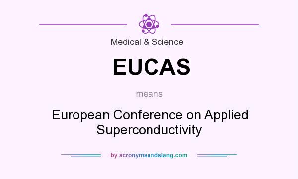 What does EUCAS mean? It stands for European Conference on Applied Superconductivity
