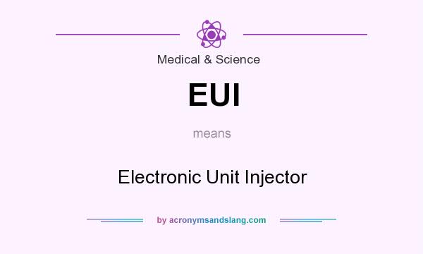 What does EUI mean? It stands for Electronic Unit Injector