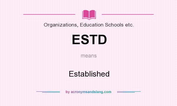 What does ESTD mean? It stands for Established