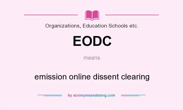 What does EODC mean? It stands for emission online dissent clearing