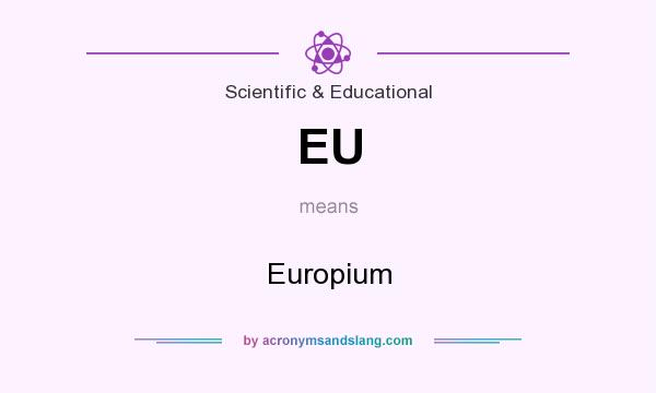 What does EU mean? It stands for Europium