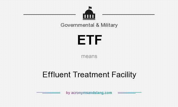 What does ETF mean? It stands for Effluent Treatment Facility