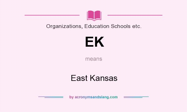 What does EK mean? It stands for East Kansas