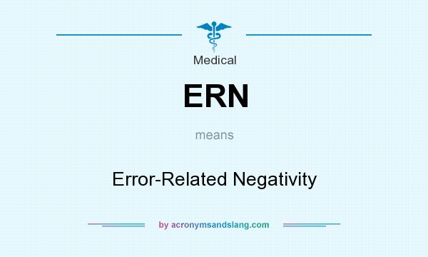 What does ERN mean? It stands for Error-Related Negativity