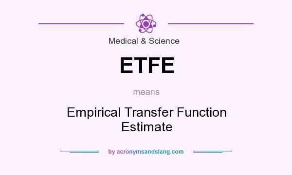 What does ETFE mean? It stands for Empirical Transfer Function Estimate