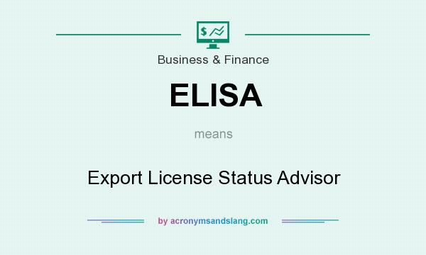 What does ELISA mean? It stands for Export License Status Advisor