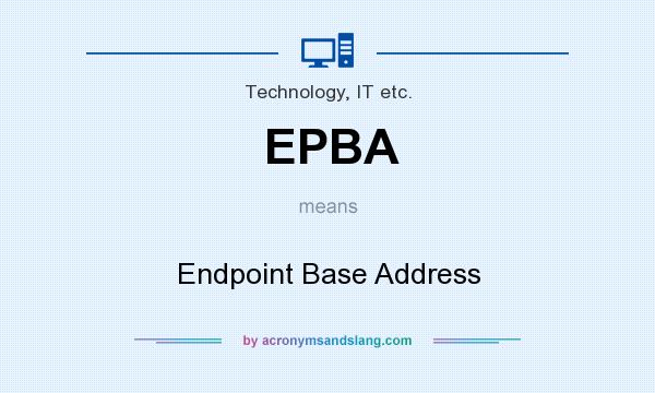 What does EPBA mean? It stands for Endpoint Base Address