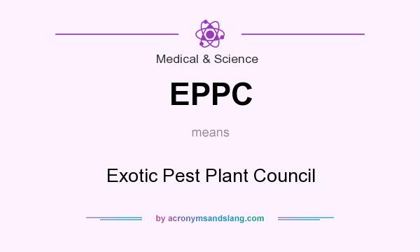What does EPPC mean? It stands for Exotic Pest Plant Council