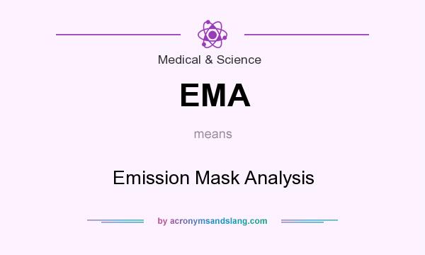 What does EMA mean? It stands for Emission Mask Analysis