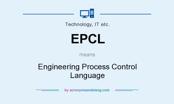 What does EPCL mean? It stands for Engineering Process Control Language