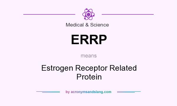 What does ERRP mean? It stands for Estrogen Receptor Related Protein