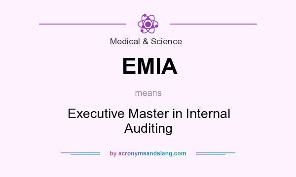What does EMIA mean? It stands for Executive Master in Internal Auditing