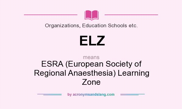 What does ELZ mean? It stands for ESRA (European Society of Regional Anaesthesia) Learning Zone