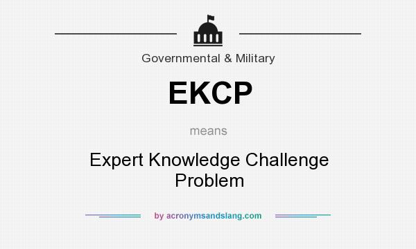 What does EKCP mean? It stands for Expert Knowledge Challenge Problem