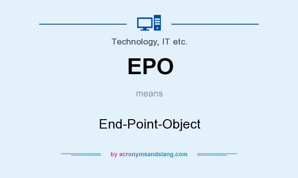 What does EPO mean? It stands for End-Point-Object