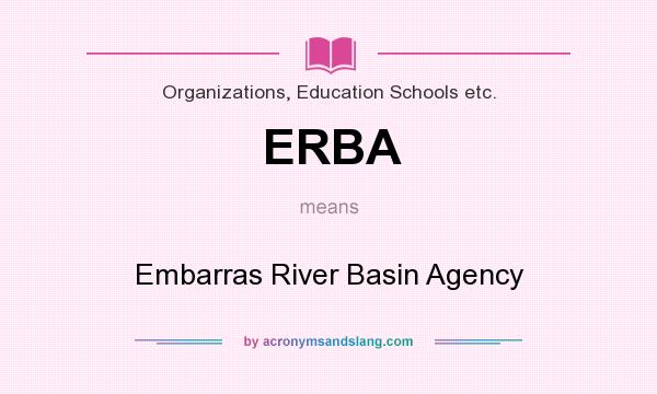 What does ERBA mean? It stands for Embarras River Basin Agency