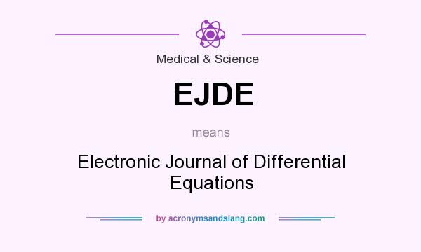 What does EJDE mean? It stands for Electronic Journal of Differential Equations