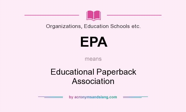 What does EPA mean? It stands for Educational Paperback Association