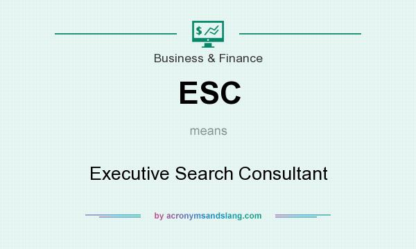 What does ESC mean? It stands for Executive Search Consultant